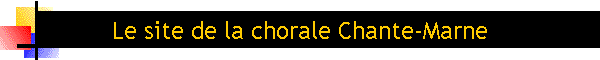 Le site de la chorale Chante-Marne